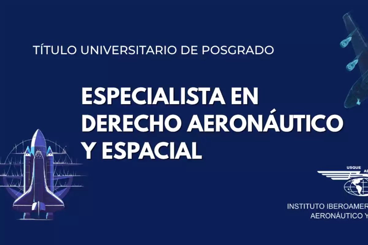 Imagen promocional de un posgrado universitario en derecho aeronáutico y espacial con ilustraciones de un transbordador espacial y un avión, junto al logotipo del Instituto Iberoamericano Aeronáutico y del Espacio.