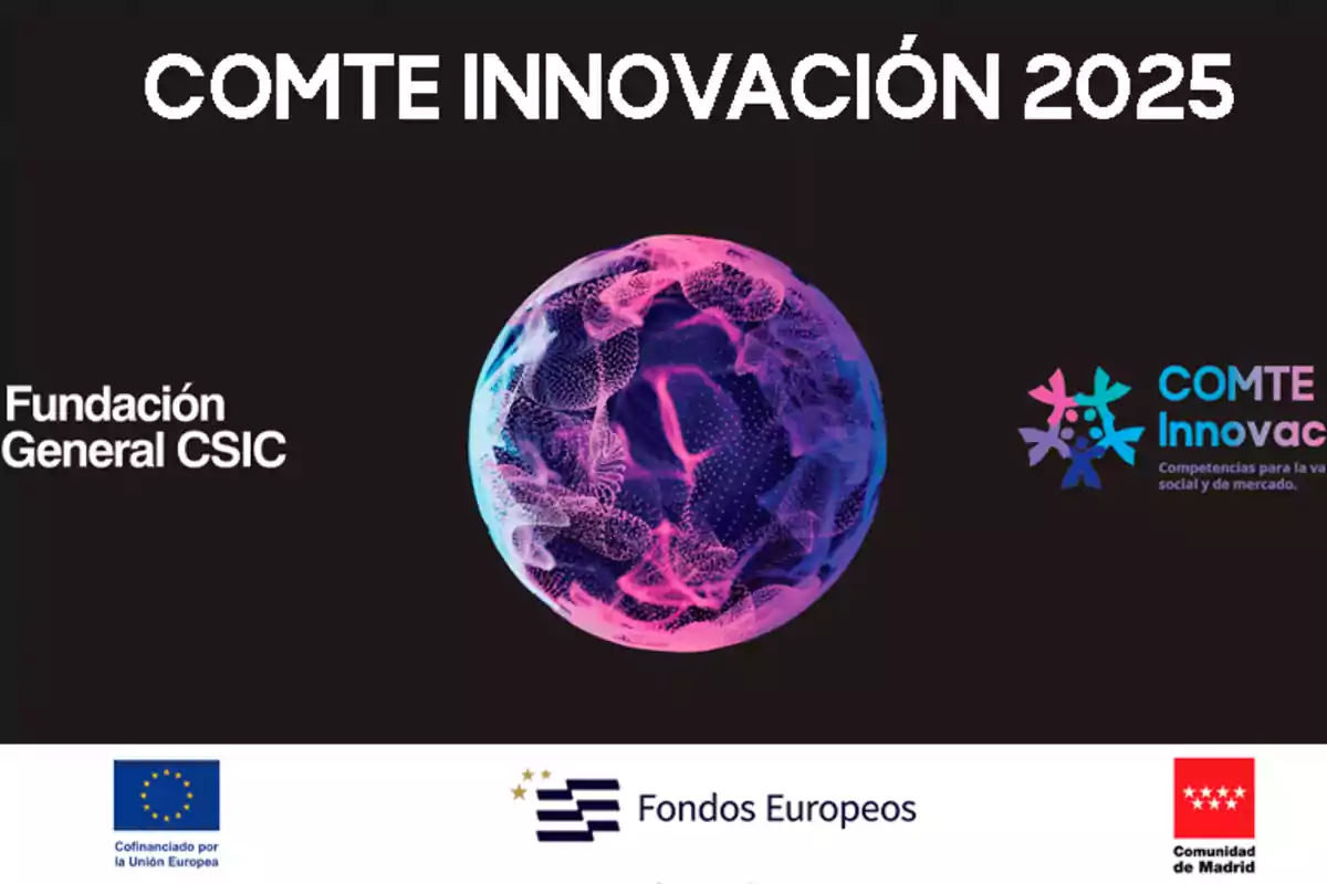 Imagen promocional de COMTE Innovación 2025 con logos de la Fundación General CSIC, Fondos Europeos, la Comunidad de Madrid y un diseño esférico en tonos azul y rosa en el centro
