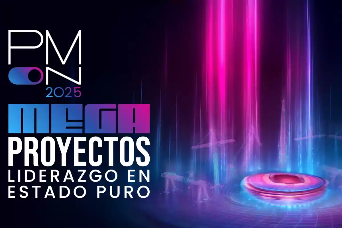 Imagen con el texto PM ON 2025 Mega Proyectos Liderazgo en estado puro sobre un fondo futurista con grúas y luces de colores azul y rosa Imagen con el texto PM ON 2025 Mega Proyectos Liderazgo en estado puro sobre un fondo futurista con grúas y luces de colores azul y rosa