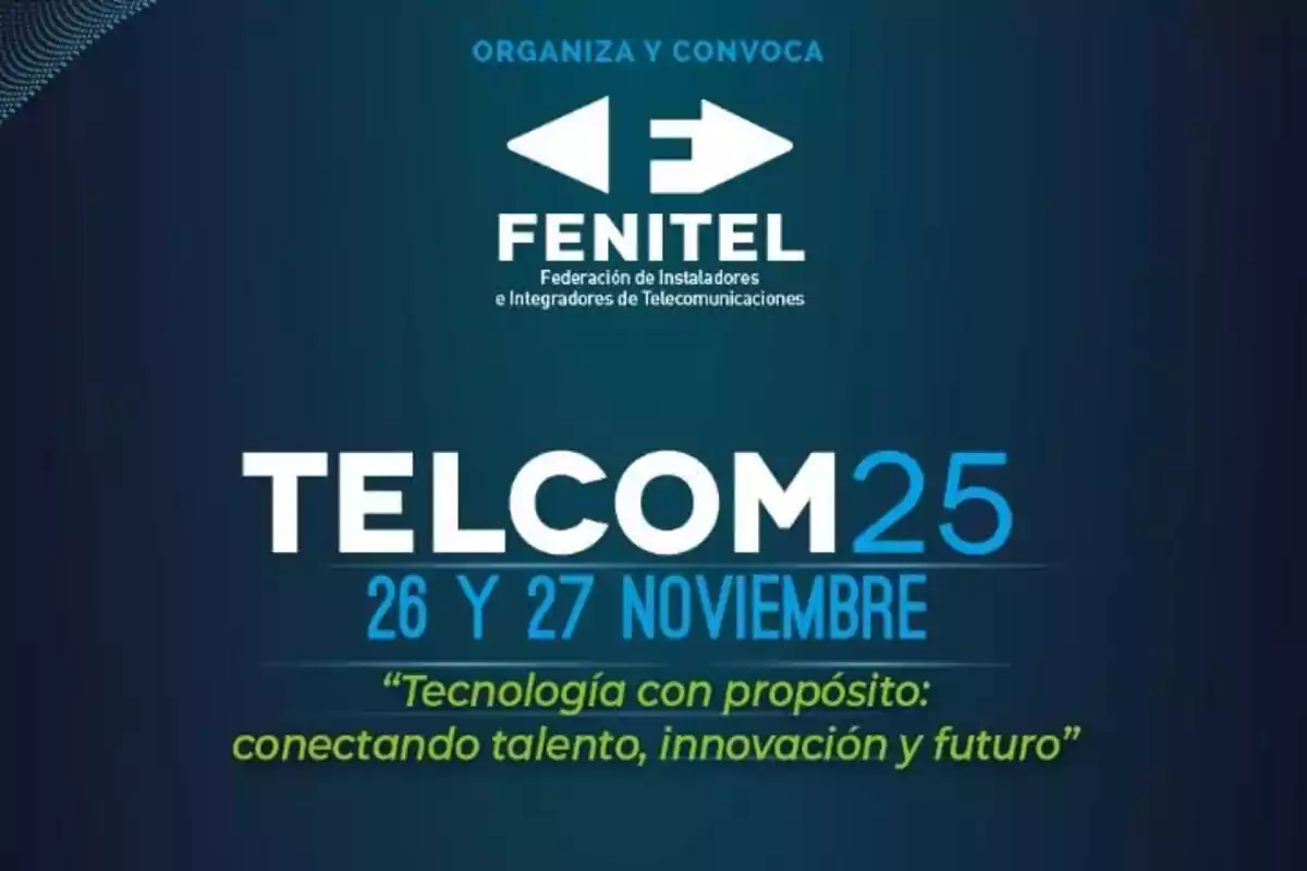 Cartel promocional del evento TELCOM25 organizado por Fenitel los días 26 y 27 de noviembre con el lema Tecnología con propósito conectando talento innovación y futuro