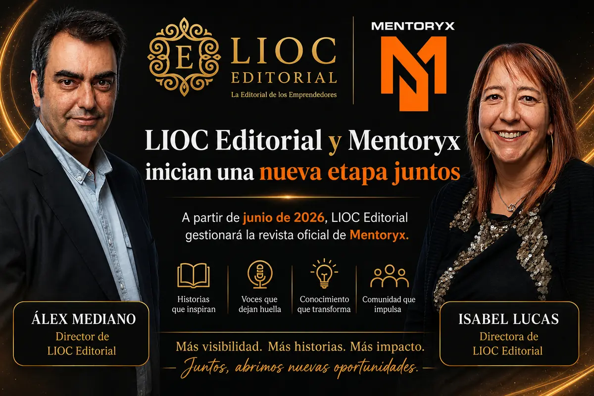Banner corporativo en fondo negro y dorado con los logotipos de LIOC Editorial y Mentoryx y las fotografías de Álex Mediano e Isabel Lucas anunciando que LIOC Editorial gestionará desde junio de 2026 la revista oficial de Mentoryx con mensajes sobre historias que inspiran voces que dejan huella conocimiento que transforma y comunidad que impulsa