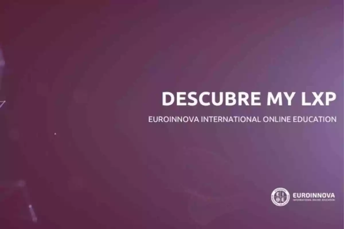 Imagen con fondo morado que muestra el texto "Descubre My LXP Euroinnova International Online Education" y el logotipo de Euroinnova.