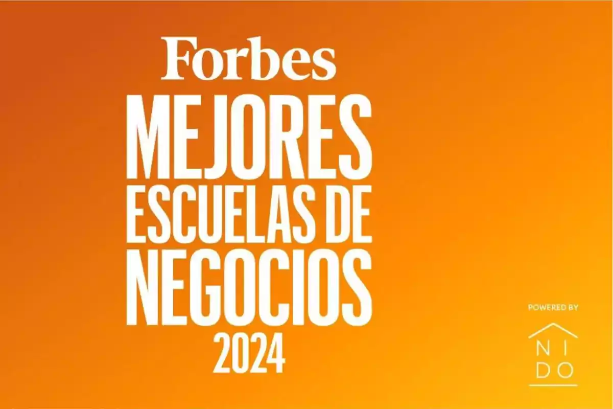 Forbes Mejores Escuelas de Negocios 2024 Powered by Nido