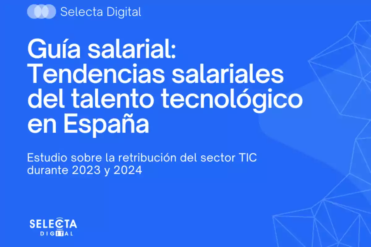 Portada de la guía salarial sobre tendencias del talento tecnológico en España para 2023 y 2024, elaborada por Selecta Digital.